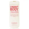 Eleven I Want Body Volume Conditioner 300ml